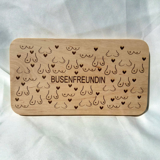 Frühstücksbrett Buche „BUSENFREUNDIN“ – lasergraviert
